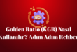 Golden Ratio (KGR) Nasıl Kullanılır? Adım Adım Rehber